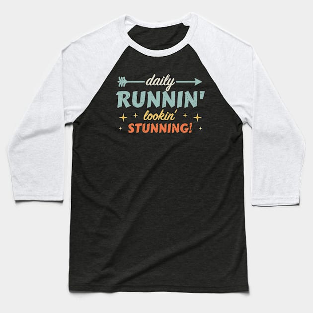 Daily Runnin' Lookin' Stunning! - 10 Baseball T-Shirt by NeverDrewBefore